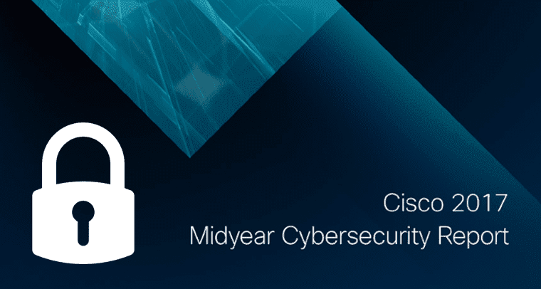 The Shifting Landscape of Cybersecurity: Cisco’s 2017 Midyear Report