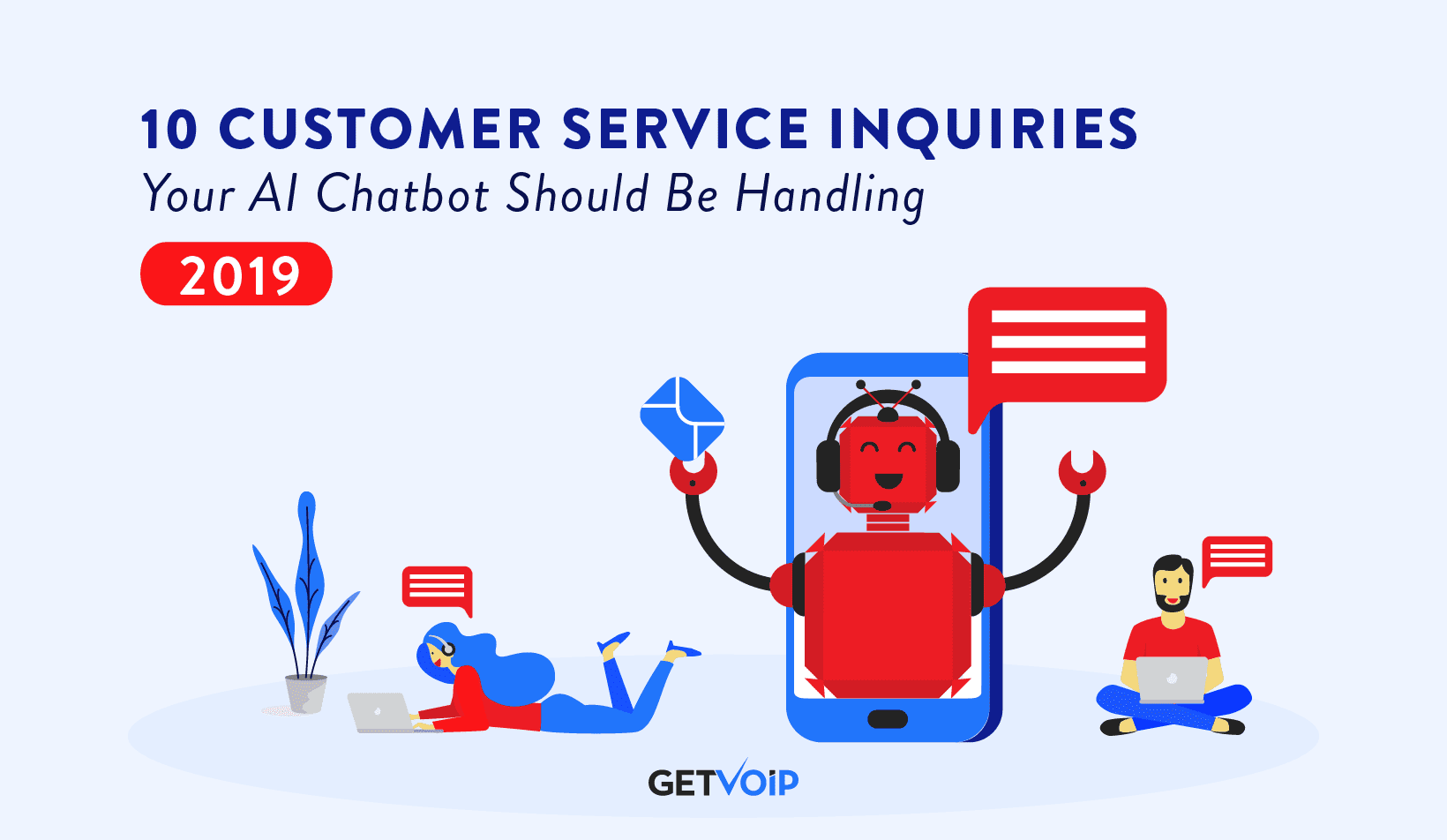 10 Customer Service Inquiries Your AI Chatbot Should Be Handling in 2019