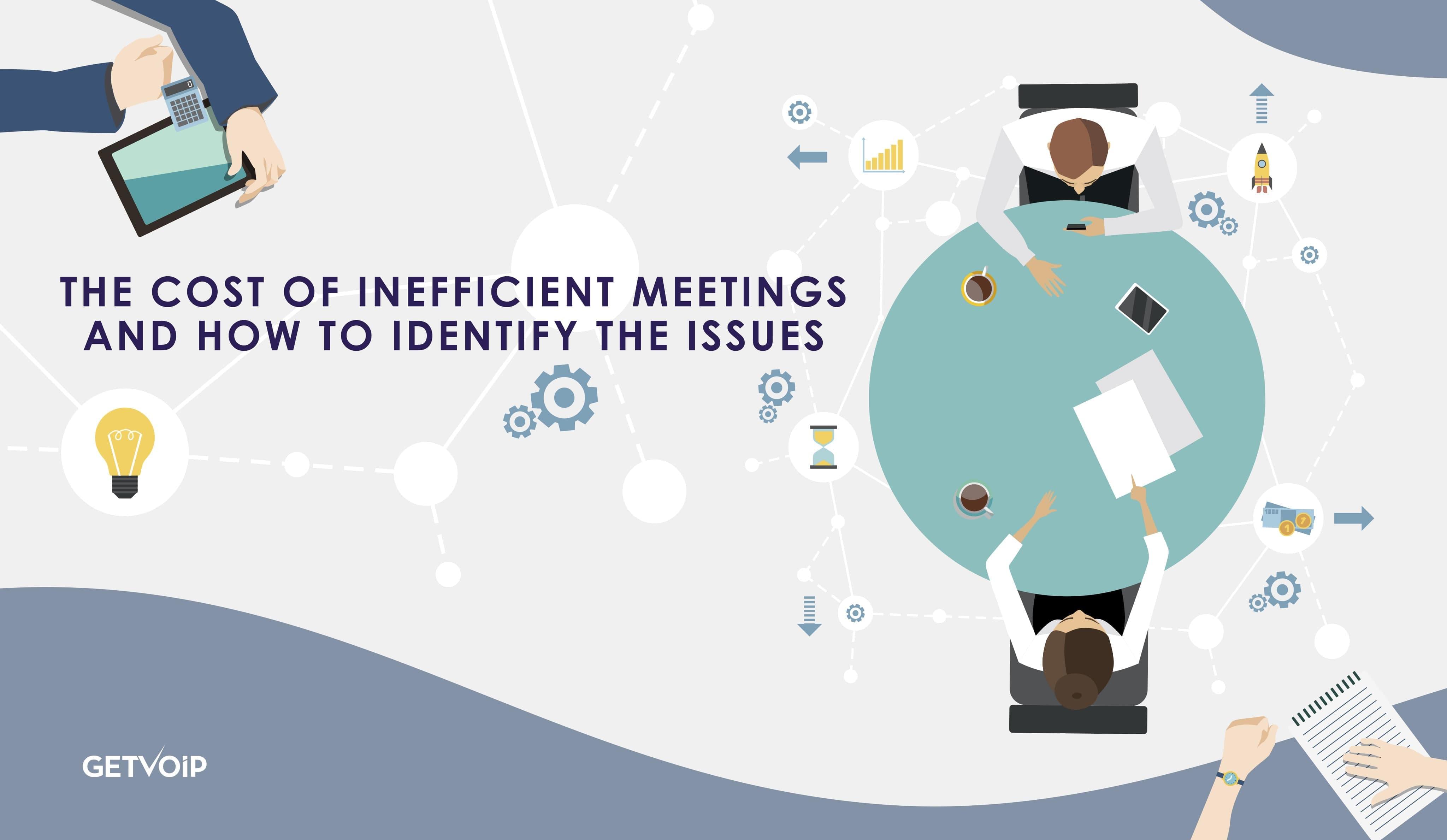 The Cost of Inefficient Meetings and How to Identify the Issues