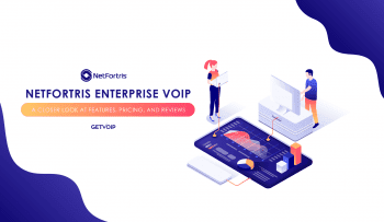 NetFortris Enterprise VoIP: A Closer Look at Features, Pricing, and Reviews