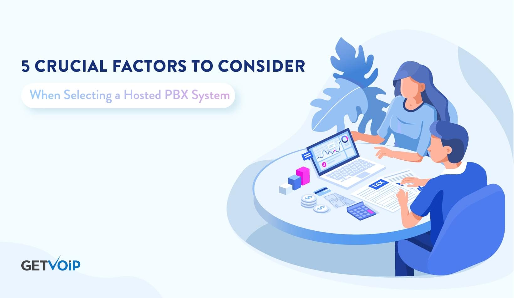 5 Crucial Factors To Consider When Selecting a Hosted PBX System